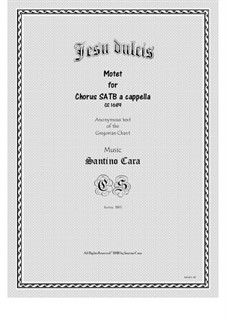 Jesu dulcis - Motet for SATB choir a cappella, CS1689: Jesu dulcis - Motet for SATB choir a cappella by Santino Cara