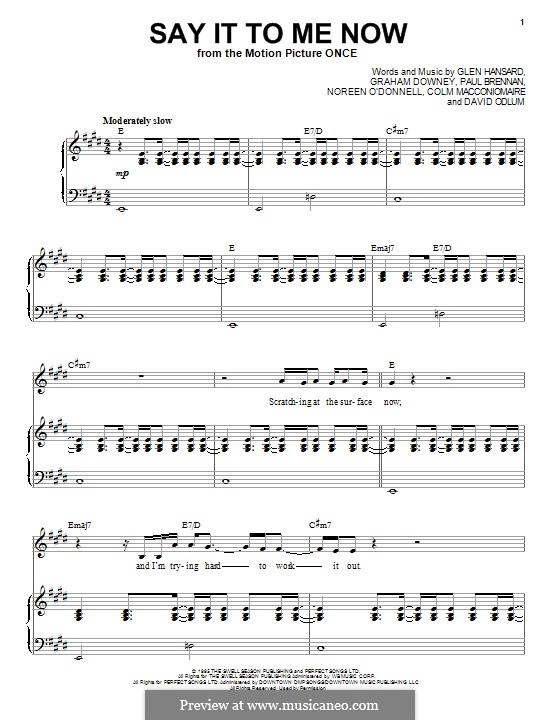 Say It to Me Now (from Once): For voice and piano (The Swell Season) by David Odlum, Glen Hansard, Graham Downey, Noreen O'Donnell, Paul Brennan