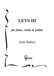 Leys III for flute, violin and guitar: Leys III for flute, violin and guitar by Hans Bakker