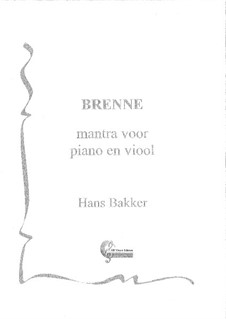 Brenne for violin and piano: Brenne for violin and piano by Hans Bakker