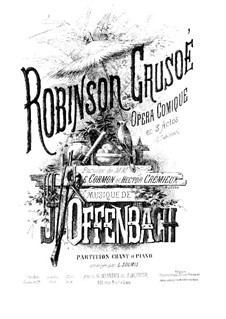 Робинзон Крузо: Аранжировка для голосов и фортепиано by Жак Оффенбах
