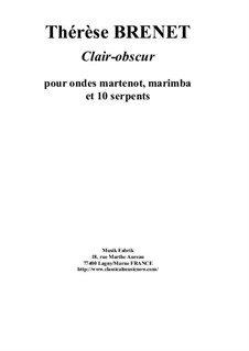 Clair-Obscur for ondes martenot, marimba and ten serpents: Clair-Obscur for ondes martenot, marimba and ten serpents by Thérèse Brenet