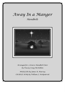 Away in a Manger Medley: For handbells by Джеймс Р. Мюррей, Уильям (Джеймс) Киркпатрик