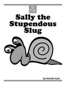 Sally the Stupendous Slug (Beginner Piano Solo): Sally the Stupendous Slug (Beginner Piano Solo) by MEA Music