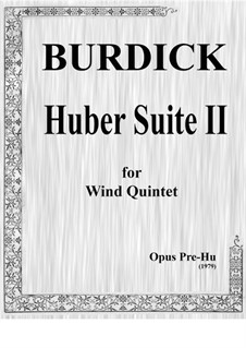 Huber Suite No.2 for wind quintet, Pre-Hu2: Huber Suite No.2 for wind quintet by Richard Burdick