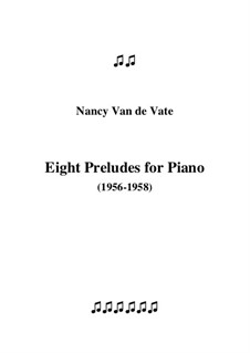 Eight Preludes for Piano: Eight Preludes for Piano by Nancy Van de Vate
