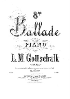Баллада No.8, Op.90 D.12 : Баллада No.8 by Луи Моро Готшалк