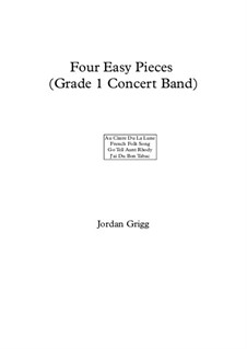 Four Easy Pieces (Grade 1 Concert Band): Four Easy Pieces (Grade 1 Concert Band) by Unknown (works before 1850)