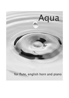 Aqua for flute, english horn and piano: Aqua for flute, english horn and piano by Momo Sakura