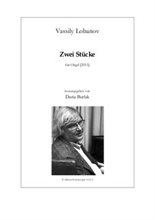 2 Stücke für Orgel: 2 Stücke für Orgel by Vassily Lobanov