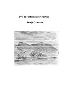 Drei Inventionen fuer Klavier: Drei Inventionen fuer Klavier by Sonja Grossner
