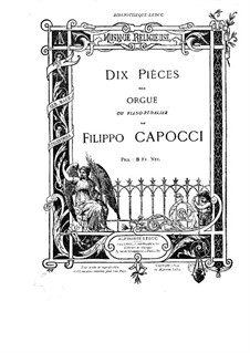 Dix pièces pour orgue ou piano-pédalier: Dix pièces pour orgue ou piano-pédalier by Филиппо Капоччи
