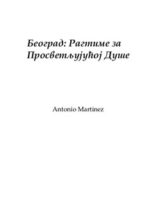 Rags of the Red-Light District, Nos.36-70, Op.2: No.36 Belgrade: Ragtime for the Enlightening Soul by Antonio Martinez