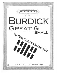 Great & Small for horn, bassoon & harpsichord, Op.104: Great & Small for horn, bassoon & harpsichord by Richard Burdick