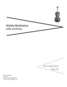 Mobile Meditation. Duet-Sonata for Cello and Piano: Mobile Meditation. Duet-Sonata for Cello and Piano by Dan Cutchen