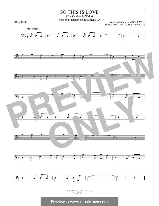 So This Is Love (The Cinderella Waltz): For trombone by Al Hoffman, Jerry Livingston, Mack David