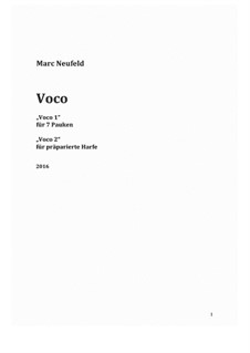 Voco for 7 timpanis (Voco 1) and prepared harp (Voco 2) (poly-piece) 2016: Voco for 7 timpanis (Voco 1) and prepared harp (Voco 2) (poly-piece) 2016 by Marc Neufeld