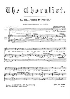 Hör mein Bitten (Hear My Prayer), WoO 15: For soprano, choir and organ (or piano) by Феликс Мендельсон-Бартольди