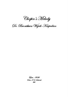 Chopin's Melody: Chopin's Melody by Bronisława Wójcik-Keuprulian