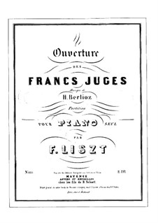 Тайные судьи. Увертюра, H.23 Op.3: Для фортепиано, S.471 by Гектор Берлиоз