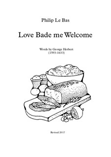 Love bade me welcome: Love bade me welcome by Philip Le Bas