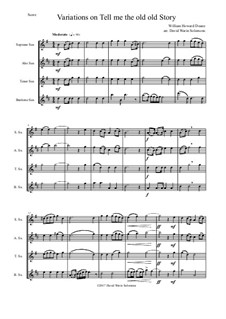 Tell Me the Old. Old Story: Variations, for saxophone quartet by William Howard Doane