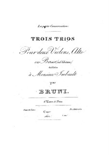 Шесть трио для двух скрипок и альта, Op.36: Тетрадь I, No.1-3 by Антонио Бартоломео Бруни