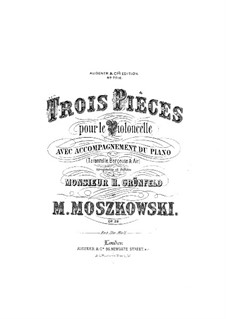 Три пьесы для виолончели и фортепиано, Op.29: Партитура, сольная партия by Мориц Мошковский