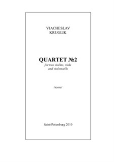 Квартет No.2 для двух скрипок, альта и виолончели, Op.28: Квартет No.2 для двух скрипок, альта и виолончели by Вячеслав Круглик