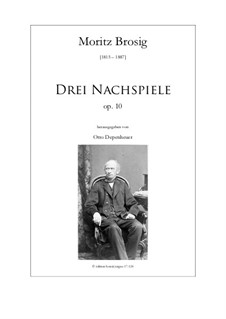 Drei Nachspiele, Op.10: Drei Nachspiele by Мориц Брозиг