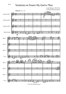 Ближе, Господь, к Тебе: Variations, for clarinet quartet (3 clarinets and 1 bass) by Lowell Mason