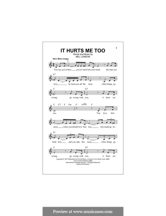 It Hurts Me Too: Мелодия by Mel London