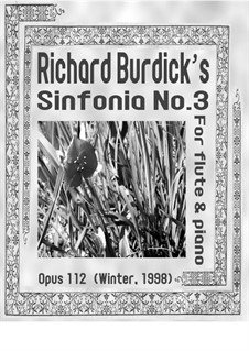 Sinfonia No.3 for flute & piano, Op.112: Sinfonia No.3 for flute & piano by Richard Burdick