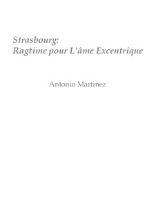 Rags of the Red-Light District, Nos.36-70, Op.2: No.47 Strasbourg: Ragtime for the Eccentric Soul by Antonio Martinez