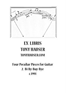 Four Peculiar Pieces for Guitar: No.2 Bi-By-Buy-Bye by Tony Hauser