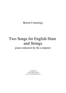 Two Songs for english horn and strings – reduction for english horn and piano: Two Songs for english horn and strings – reduction for english horn and piano by Barton Cummings