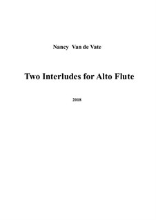 Two Interludes for Alto Flute: Two Interludes for Alto Flute by Nancy Van de Vate