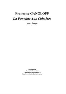 La Fontaine Aux Chimères for harp: La Fontaine Aux Chimères for harp by Françoise Gangloff