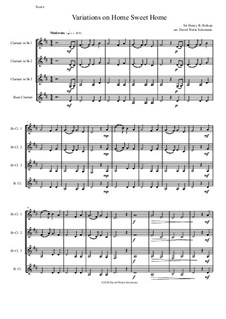 Home, Sweet Home: Variations, for clarinet quartet by Генри Бишоп