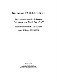 Two Choruses from 'Il était un Petit Navire' for SATB chorus and piano: Two Choruses from 'Il était un Petit Navire' for SATB chorus and piano by Germaine Tailleferre