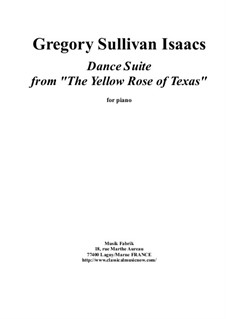 Dance Suite from 'The Yellow Rose of Tewas' for solo piano: Dance Suite from 'The Yellow Rose of Tewas' for solo piano by Gregory Sullivan Isaacs
