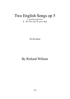 Two English Songs - Scarborough Fair - The Trees they do grow High: Two English Songs - Scarborough Fair - The Trees they do grow High, Op.5 by folklore