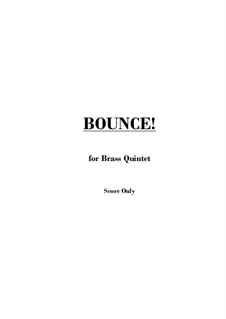 Bounce!: For brass quintet – score only by Lincoln Brady