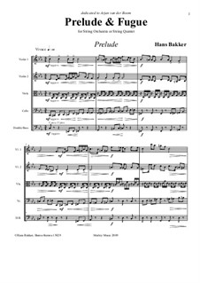 Prelude & Fugue for string quintet (or string orchestra): Prelude & Fugue for string quintet (or string orchestra) by Hans Bakker