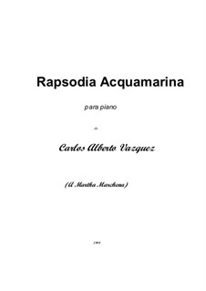 Rapsodia Acquamarina: Rapsodia Acquamarina by Carlos Alberto Vazquez