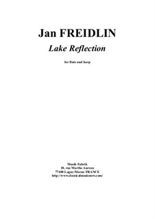 Lake Reflection for flute and harp: Lake Reflection for flute and harp by Jan Freidlin