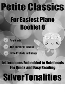 Petite Classics for Easiest Piano Booklet Q: Petite Classics for Easiest Piano Booklet Q by Иоганн Себастьян Бах, Франц Шуберт, Джоаккино Россини