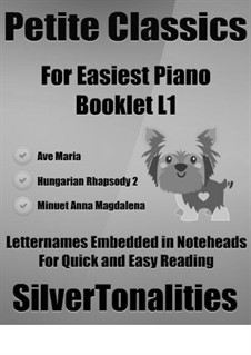 Petite Classics for Easiest Piano Booklet L1: Petite Classics for Easiest Piano Booklet L1 by Иоганн Себастьян Бах, Франц Шуберт, Франц Лист