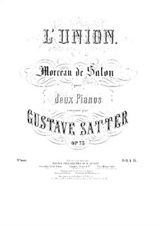 L'union. Salon Piece for Two Piano Four Hands, Op.73: Вторая партия by Густав Заттер