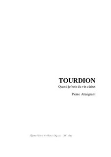 Tourdion (Quand je bois du vin clairet): For SATB Choir by Пьер Аттеньян
